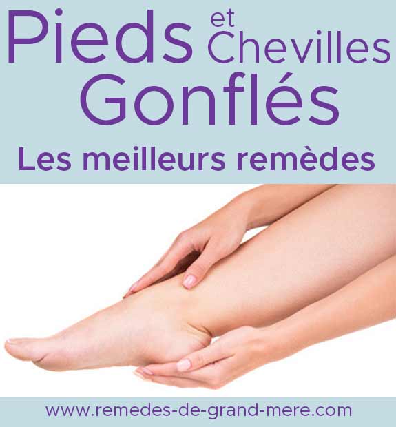 pieds et chevilles gonflés remedes naturels