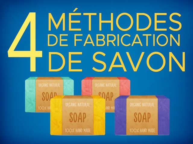 4 méthodes de fabrication de savon artisanal