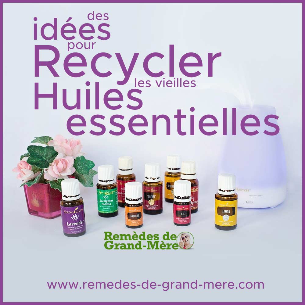 que faire des vieilles huiles essentielles