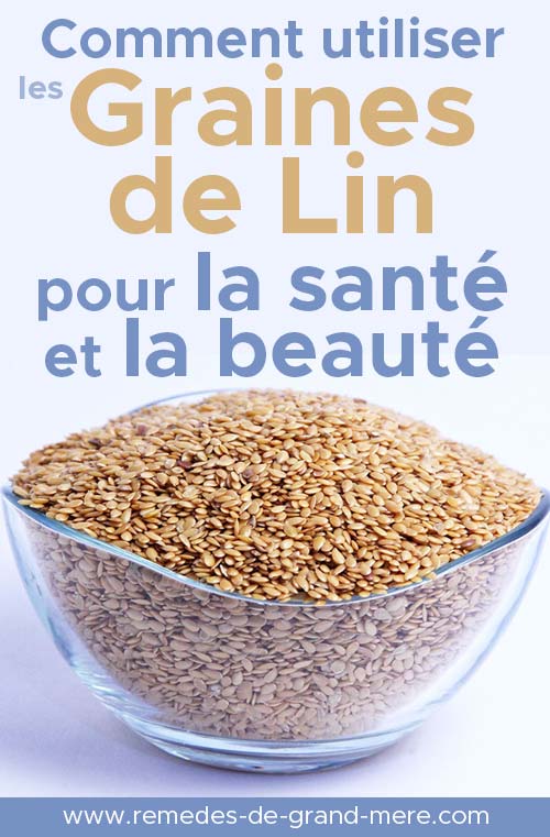 comment utiliser les graines de lin pour la santé et la beauté